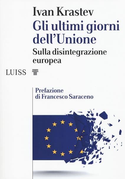 Gli ultimi giorni dell'Unione. Sulla disintegrazione europea - Ivan Krastev - copertina