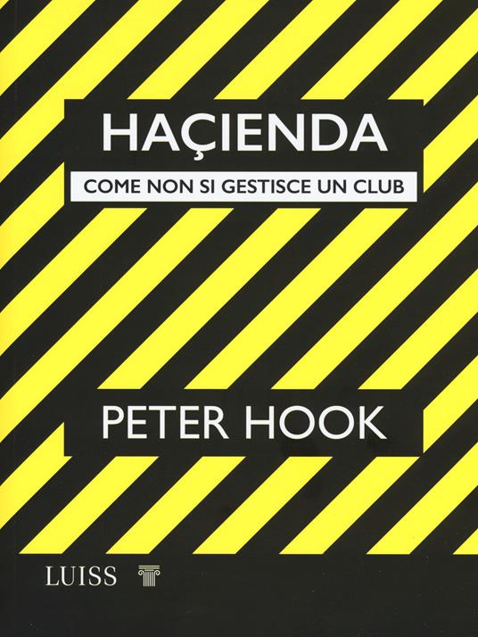 Haçienda. Come non si gestisce un club - Peter Hook - copertina