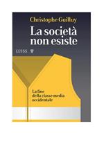 La società non esiste. La fine della classe media occidentale