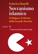 Sovranismo islamico. Erdogan e il ritorno della grande Turchia