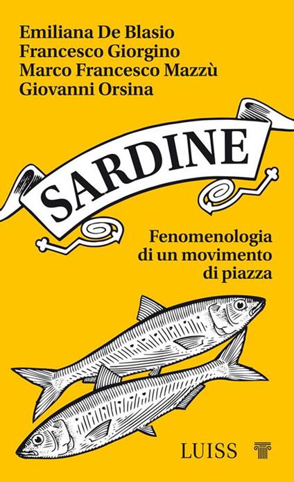 Sardine. Fenomenologia di un movimento di piazza - Emiliana De Blasio,Francesco Giorgino,Marco Francesco Mazzù,Giovanni Orsina - ebook