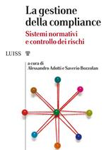 La gestione della compliance. Sistemi normativi e controllo dei rischi