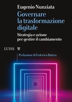 Governare la trasformazione digitale. Strategia e azioni per gestire il cambiamento