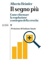 Il segno più. Come riformare la regolazione a sostegno della crescita