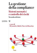 La gestione della compliance. Sistemi normativi e controllo dei rischi