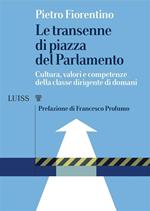 Le transenne di Piazza del Parlamento. Cultura, valori e competenze della classe dirigente di domani