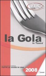 La gola in tasca 2008. La ristorazione italiana. Tutte le guide in una