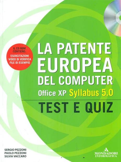 La patente europea del computer. Office XP, Syllabus 5.0. Test e Quiz. Con CD-ROM - Paolo Pezzoni,Sergio Pezzoni,Silvia Vaccaro - 2