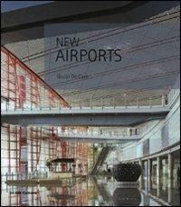 New airports. Ediz. italiana e inglese - Giulio De Carli - copertina