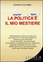 La (mono)politica (non) è il mio mestiere