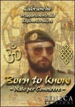 Born to know-Nato per conoscere