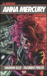 La lancia. Anna Mercury. Vol. 1 - Warren Ellis,Facundo Percio - copertina