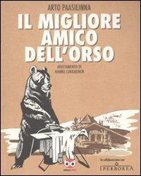 Il migliore amico dell'orso - Arto Paasilinna,Hannu Lukkarinen - copertina