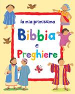 La mia primissima Bibbia e preghiere. Ediz. illustrata