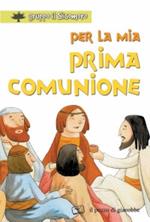 Per la mia prima comunione. Ediz. illustrata