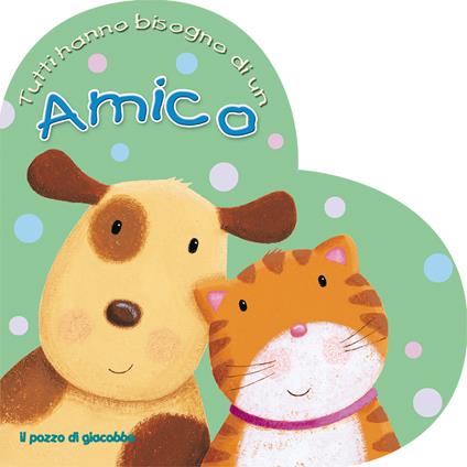 Tutti hanno bisogno di un amico. Ediz. illustrata - Sophie Piper,Caroline Willams - copertina