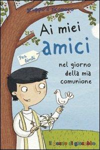 Ai miei amici nel giorno della mia comunione. Per bimbi - Silvia Vecchini - copertina