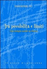 Tra possibilità e limiti. Una teologia morale in ricerca - copertina