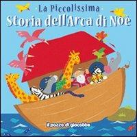 La piccolissima storia dell'arca di Noè - Lois Rock - copertina