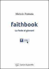 Faithbook. La fede ai giovani - Michele Fontana - copertina