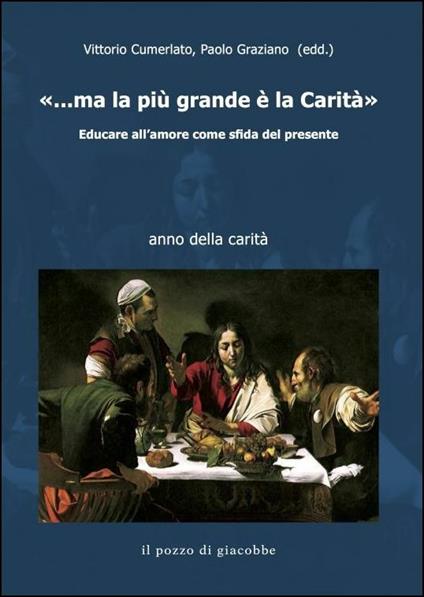 Ma la più grande è la carità - Vittorio Cumerlato,Paolo Graziano - copertina