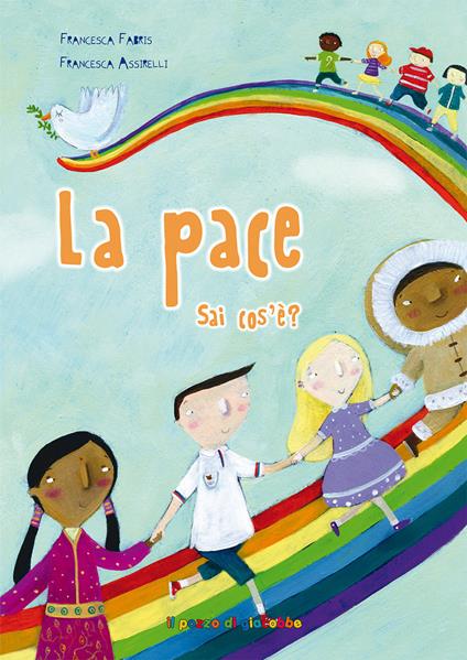 La pace. Ediz. illustrata - Francesca Fabris - copertina