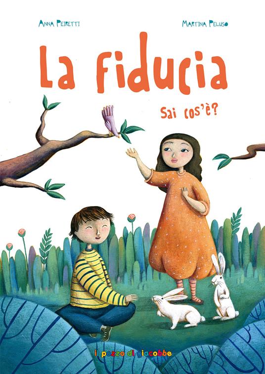 La fiducia. Sai cos'è. Ediz. illustrata - Anna Peiretti - copertina