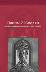 Donato di Arezzo. Questioni agiografiche sul secondo vescovo aretino