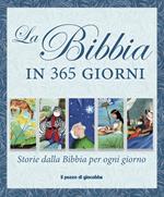 La Bibbia in 365 giorni. Storie dalla Bibbia per ogni giorno