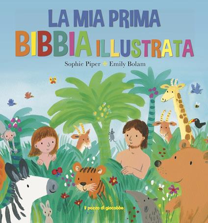 La mia prima Bibbia illustrata - Sophie Piper,Emily Bolam - copertina