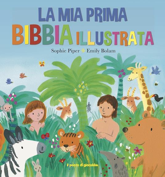 La mia prima Bibbia illustrata - Sophie Piper,Emily Bolam - copertina