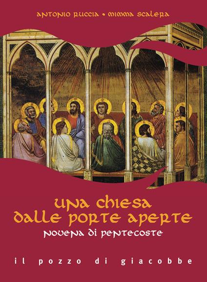 Una Chiesa dalle porte aperte. Novena di Pentecoste - Antonio Ruccia,Mimma Scalera - copertina