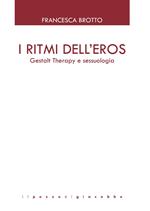 I ritmi dell'eros. Gestalt Therapy e sessuologia