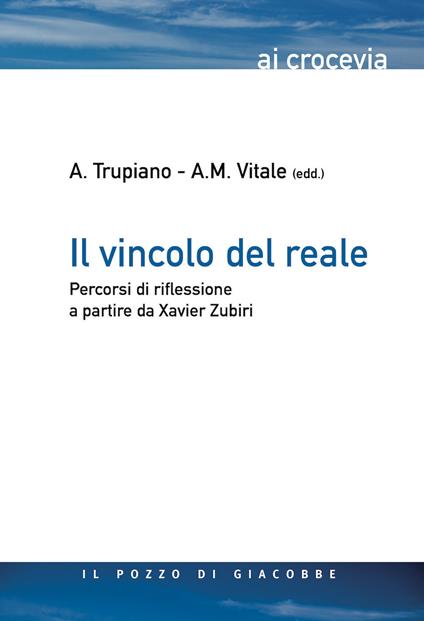 Il vincolo del reale. Percorsi di riflessione a partire da Xavier Zubiri - copertina