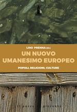 Un nuovo umanesimo europeo. Popoli, religioni, culture