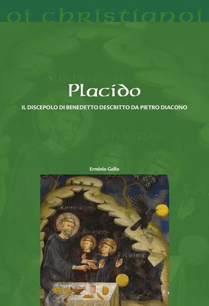 Placido. Il discepolo di Benedetto descritto da Pietro Diacono - Erminio Gallo - copertina