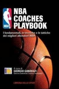 NBA coaches playbook. I fondamentali, le tecniche e le tattiche dei migliori allenatori NBA - copertina