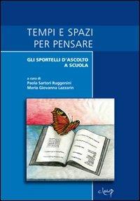 Tempi e spazi per pensare. Gli sportelli d'ascolto a scuola - copertina