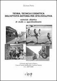 Teoria, tecnica e didattica dell'attività motoria per l'età evolutiva. Materiale didattico di studio e approfondimento - Giuliana Pento - copertina