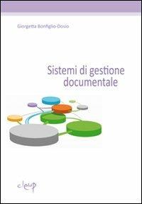 Sistemi di gestione documentale - Giorgetta Bonfiglio-Dosio - copertina