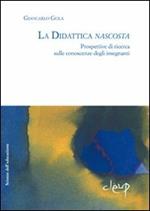 La didattica nascosta. Prospettive di ricerca sulle conoscenze degli insegnanti