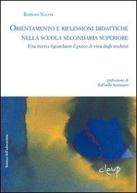 Orientamento e riflessioni didattiche nella scuola secondaria superiore. Una ricerca riguardante il punto di vista degli studenti - Barbara Nalon - copertina