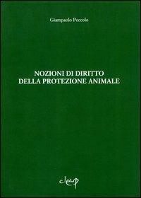 Nozioni di diritto della protezione animale - Giampaolo Peccolo - copertina