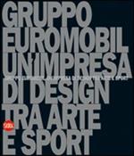 Gruppo Euromobil. Un'impresa di design tra arte e sport