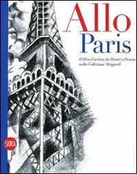 Allo! Paris! Il libro d'artista da Manet a Picasso nella Collezione Mingardi. Ediz. illustrata - copertina