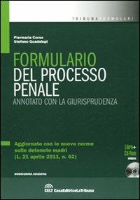 Formulario del processo penale. Annotato con la giurisprudenza. Con CD-ROM - Piermaria Corso,Stefano Guadalupi - copertina