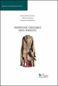 Prospettive cristiane. Vol. 2: Abiti monastici - Mariachiara Giorda,Alfonso Marini,Francesca Sbardella - copertina