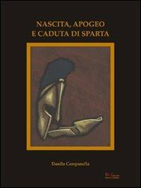 Nascita, apogeo e caduta di Sparta - Danilo Campanella - copertina