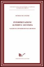 Interpretazione alterità giustizia. Saggio sul pensiero di Paul Ricoeur