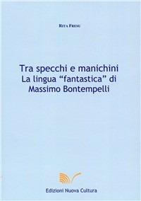 Tra specchi e manichini. La lingua «fantastica» di Massimo Bontempelli - Rita Fresu - copertina